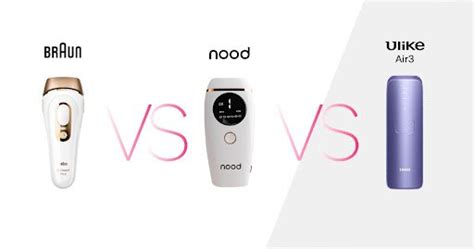 nood vs braun vs ulike|Braun vs Nood Vs Ulike: personal experiences : r/HairRemoval